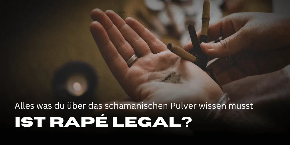 Is Rapé legaal? Alles wat je moet weten over de juridische status van het sjamanistische poeder